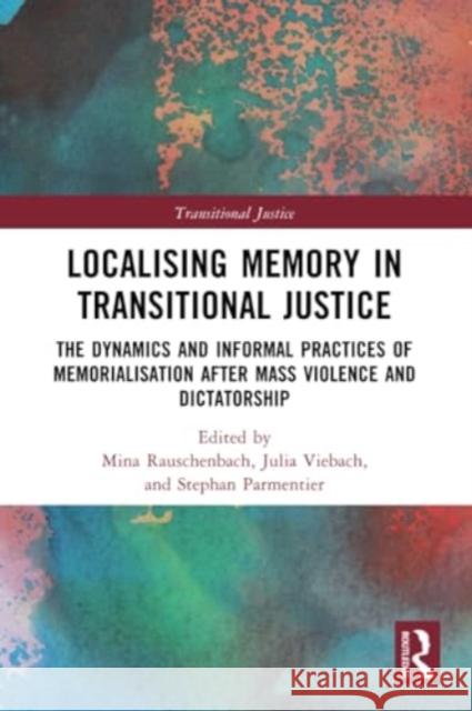 Localising Memory in Transitional Justice  9781032254074 Taylor & Francis Ltd - książka