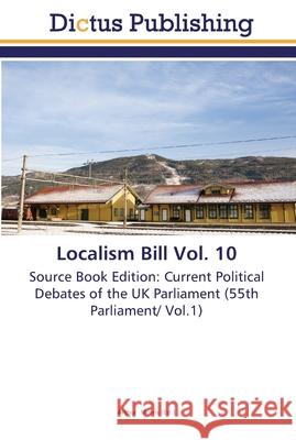 Localism Bill Vol. 10 Morris, Arthur 9783845469164 Dictus Publishing - książka