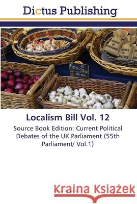 Localism Bill Vol. 12 Parker, Steven 9783845469201 Dictus Publishing - książka