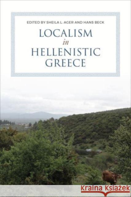 Localism in Hellenistic Greece  9781487548315 University of Toronto Press - książka