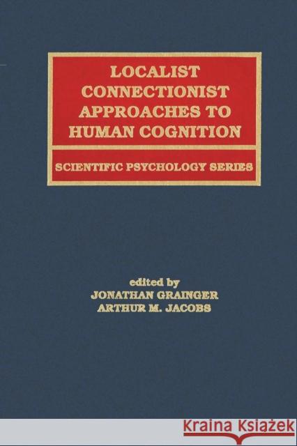 Localist Connectionist Approaches to Human Cognition Jonathan Grainger Arthur M. Jacobs Arthur Jacobs 9781138002753 Taylor and Francis - książka