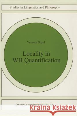 Locality in Wh Quantification: Questions and Relative Clauses in Hindi Dayal, Veneeta 9780792354789 Kluwer Academic Publishers - książka