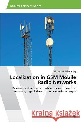 Localization in GSM Mobile Radio Networks Zahoransky, Richard M. 9783639628760 AV Akademikerverlag - książka