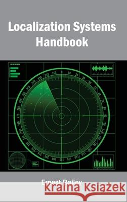 Localization Systems Handbook Ernest Railey 9781632383075 NY Research Press - książka