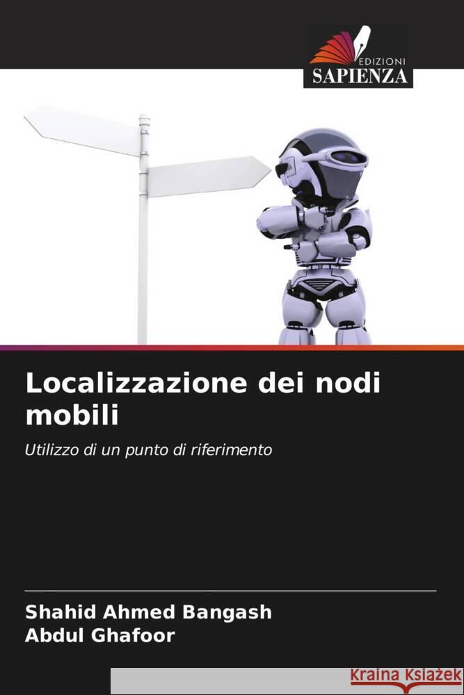 Localizzazione dei nodi mobili Bangash, Shahid Ahmed, Ghafoor, Abdul 9786204831084 Edizioni Sapienza - książka