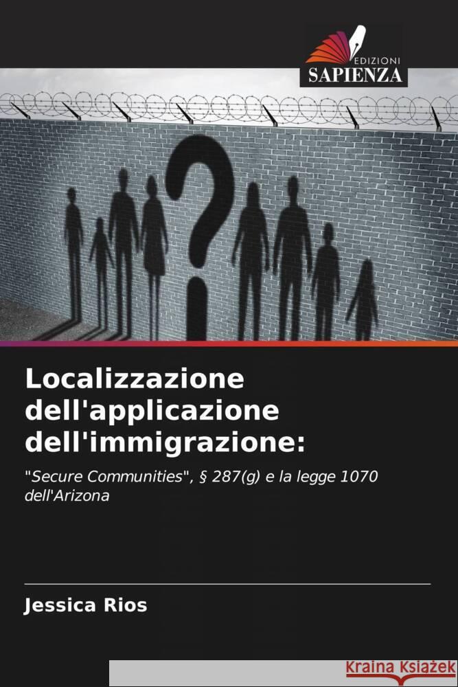 Localizzazione dell'applicazione dell'immigrazione: Rios, Jessica 9786207121151 Edizioni Sapienza - książka
