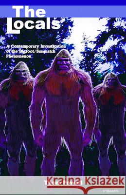 Locals (The): A Contemporary Investigation of the Bigfoot/Sasquatch Phenomenon Powell, Thom 9780888395528 HANCOCK HOUSE PUBLISHERS LTD ,CANADA - książka