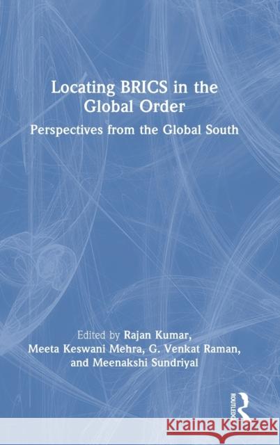 Locating BRICS in the Global Order: Perspectives from the Global South Kumar, Rajan 9780367643089 Taylor & Francis Ltd - książka