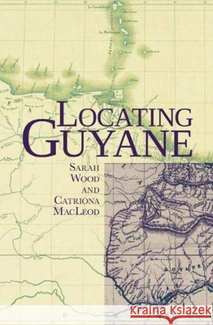 Locating Guyane Sarah Wood Catriona MacLeod 9781800855816 Liverpool University Press - książka