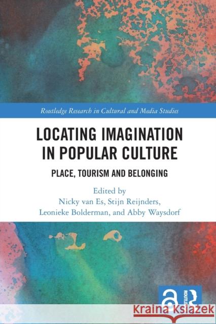 Locating Imagination in Popular Culture: Place, Tourism and Belonging Van Es, Nicky 9780367492632 Taylor & Francis Ltd - książka