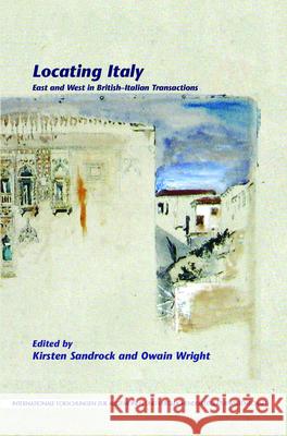 Locating Italy : East and West in British-Italian Transactions Kirsten Sandrock Owain Wright 9789042036352 Rodopi - książka