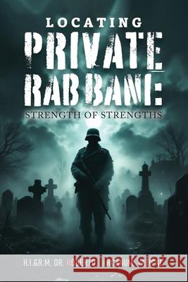 Locating Private Rabbani: Strength of Strengths: Strength of Strengths H. I. &R M. Roberto Arcanum Vatical 9781968750701 Authors' Tranquility Press - książka