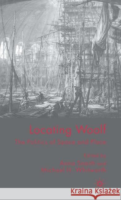 Locating Woolf: The Politics of Space and Place Snaith, A. 9781349352852 Palgrave Macmillan - książka