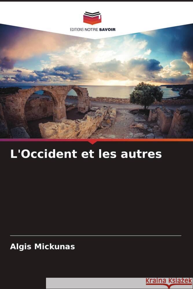 L'Occident et les autres Mickunas, Algis 9786205391211 Editions Notre Savoir - książka