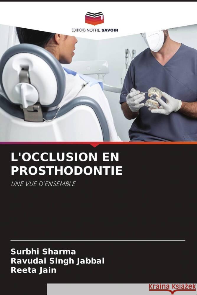 L'OCCLUSION EN PROSTHODONTIE Sharma, Surbhi, Jabbal, Ravudai Singh, Jain, Reeta 9786205208120 Editions Notre Savoir - książka