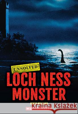 Loch Ness Monster (Unsolved) Dinah Williams 9781546178613 C. Press/F. Watts Trade - książka