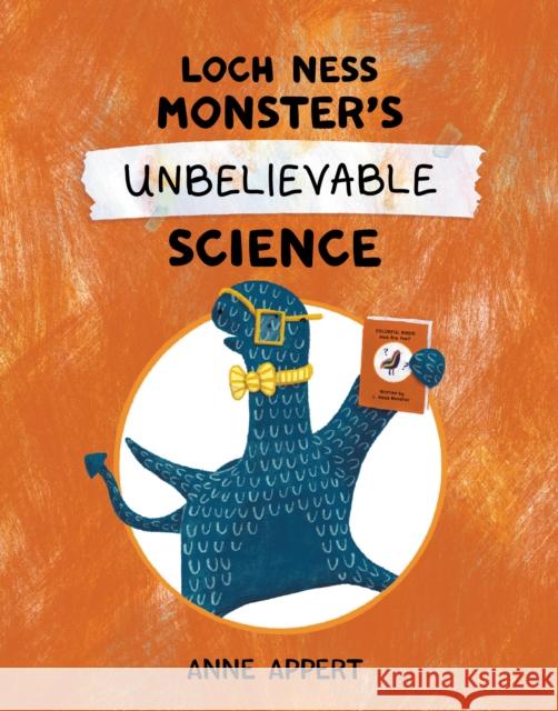 Loch Ness Monster's Unbelievable Science Anne Appert 9781525312533 Kids Can Press - książka