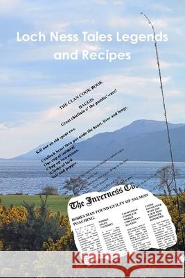 Loch Ness Tales Legends and Recipes Hugh Fraser 9781447729563 Lulu Press Inc - książka