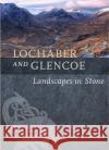 Lochaber and Glencoe: Landscapes in Stone Alan McKirdy 9781780275086 Birlinn General