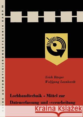 Lochbandtechnik Mittel Zur Datenerfassung Und -Verarbeitung Erich Burger 9783663007623 Vieweg+teubner Verlag - książka