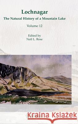 Lochnagar: The Natural History of a Mountain Lake Rose, Neil L. 9781402039003 Springer - książka