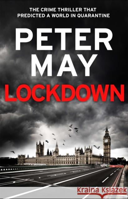 Lockdown: An incredibly prescient crime thriller from the author of The Lewis Trilogy Peter May 9781529411690 Quercus Publishing - książka