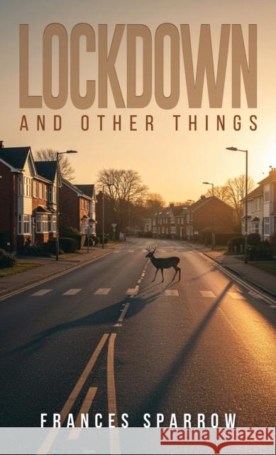 Lockdown and Other Things Frances Sparrow 9781037101953 Austin Macauley Publishers - książka