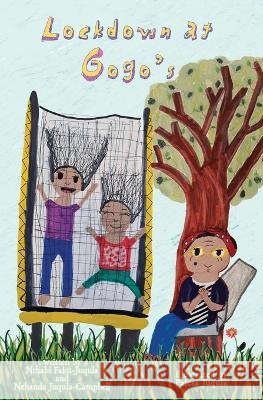 Lockdown at Gogo's Nthabiseng Faku-Juqula   9781915522450 Conscious Dreams Publishing - książka