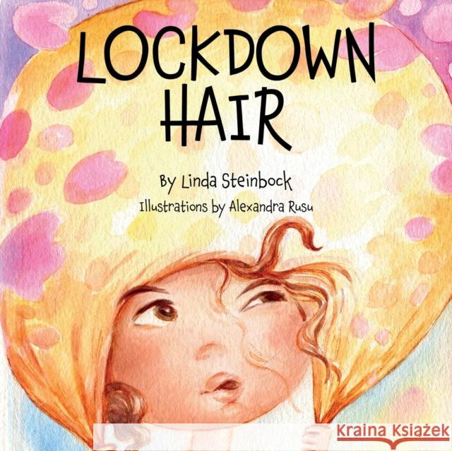 Lockdown Hair Linda Steinbock Alexandra Rusu 9781953910202 Linda Steinbock - książka