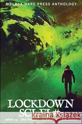 Lockdown Sci-Fi D. Kerhsaw Ben Thomas S. N. Graves 9781925809992 Blackharepress - książka