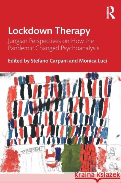 Lockdown Therapy: Jungian Perspectives on How the Pandemic Changed Psychoanalysis Stefano Carpani Monica Luci 9781032200156 Routledge - książka