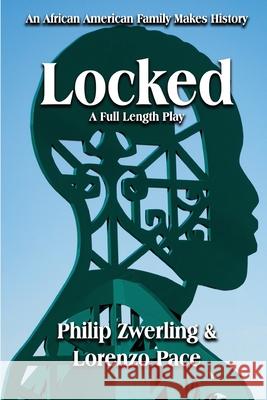 Locked: A Full-Length Play in Two Acts Philip Zwerling Lorenzo Pace 9781942956860 Lamar University Press - książka