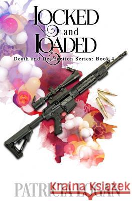 Locked and Loaded: (Death and Destruction Book 4) Corza, Aj 9781542470704 Createspace Independent Publishing Platform - książka