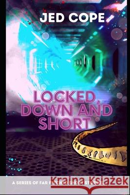 Locked, Down and Short Jed Cope 9798721440984 Independently Published - książka