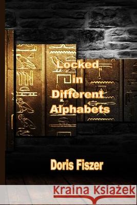 Locked in Different Alphabets Doris Fiszer 9781774031063 Silver Bow Publishing - książka