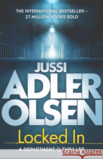 Locked In: the heart-pounding final instalment of the internationally bestselling Department Q series Jussi Adler-Olsen 9781529434552 Quercus Publishing - książka