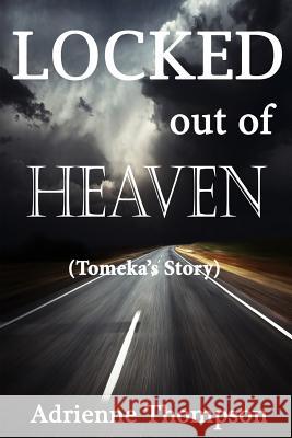 Locked out of Heaven (Tomeka's Story) Thompson, Adrienne 9780988871366 Pink Cashmere Publishing Company - książka