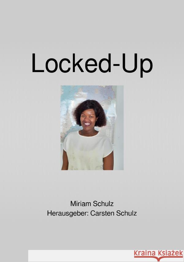Locked Up Schulz, Miriam 9783565211364 epubli - książka