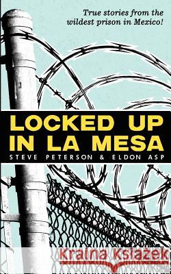 Locked Up In La Mesa Asp, Eldon 9780983723707 Dirt City Press - książka