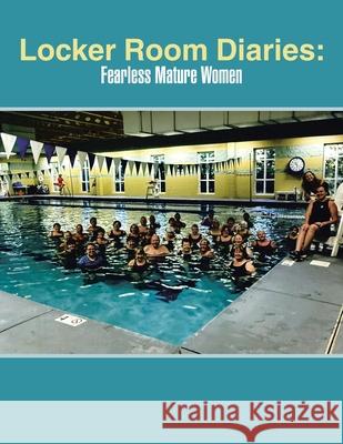 Locker Room Diaries: Fearless Mature Women Nieli Langer 9781698720074 Trafford Publishing - książka