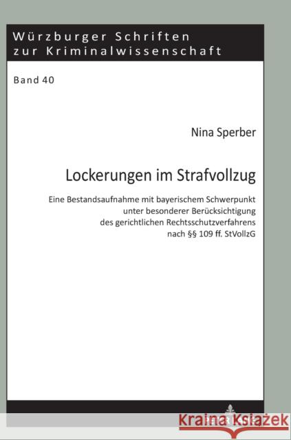 Lockerungen Im Strafvollzug: Eine Bestandsaufnahme Mit Bayerischem Schwerpunkt Unter Besonderer Beruecksichtigung Des Gerichtlichen Rechtsschutzver Laubenthal, Klaus 9783631814833 Peter Lang Gmbh, Internationaler Verlag Der W - książka