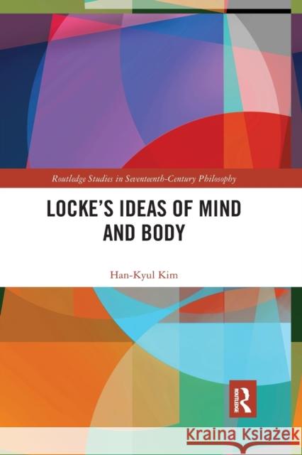 Locke's Ideas of Mind and Body Han-Kyul Kim 9781032177892 Routledge - książka