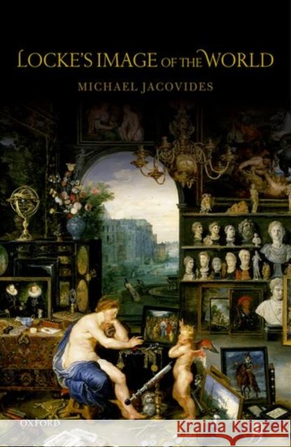 Locke's Image of the World Michael Jacovides 9780198789864 Oxford University Press, USA - książka