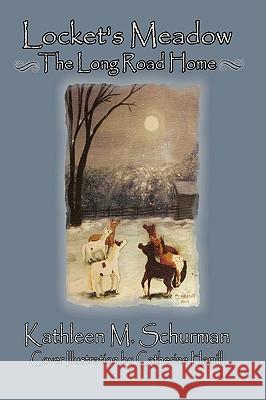 Locket's Meadow - The Long Road Home Kathleen M. Schurman Catherine Hamill 9781607253228 Classy Pony Press - książka