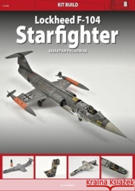 Lockheed F-104 Starfighter Sebastian Piechowiak 9788367294119 Kagero - książka