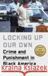 Locking Up Our Own: Winner of the Pulitzer Prize James Forman, Jr. 9780349143682 Little, Brown Book Group