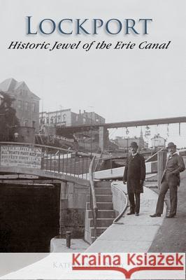 Lockport: Historic Jewel of the Erie Canal Kathleen L. Riley 9781589731332 Arcadia Publishing (SC) - książka