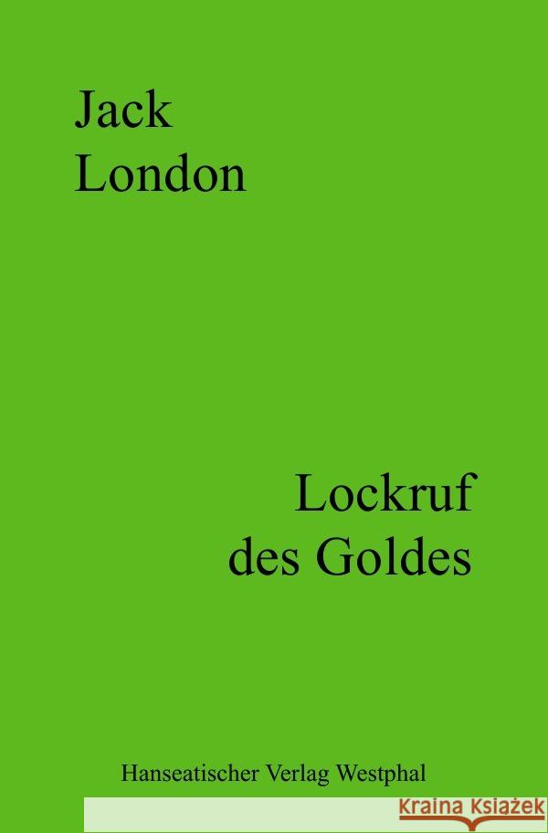 Lockruf des Goldes London, Jack 9783756513925 epubli - książka