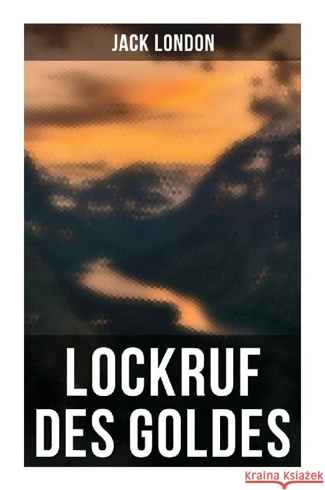 Lockruf des Goldes London, Jack 9788027262106 Musaicum Books - książka