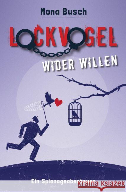 Lockvogel wider Willen : Ein Spionageabenteuer Busch, Mona 9783741885884 epubli - książka